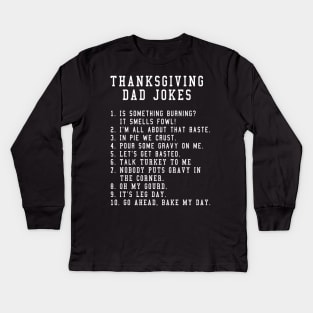 Thanksgiving Dad Jokes Funny Thanksgiving Puns Kids Long Sleeve T-Shirt